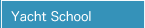 Yacht School