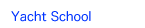 Yacht School